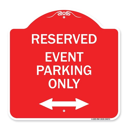 Signmission Event Parking W/ Bidirectional Arrow, Red & White Aluminum Sign, 18" x 18", RW-1818-24073 A-DES-RW-1818-24073